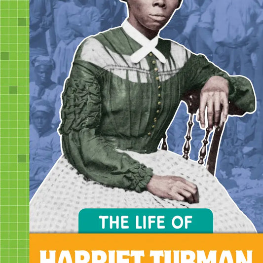 the Life of Harriet Tubman